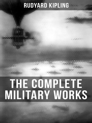 cover image of THE COMPLETE MILITARY WORKS OF RUDYARD KIPLING